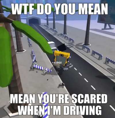 I'm a good driver smh my head