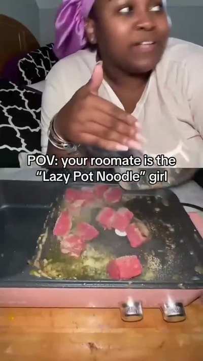POV: your roommate is the "Lazy Pot Noodle" girl