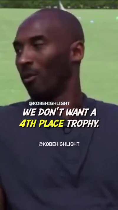 Kobe’s mindset on not coming in first place