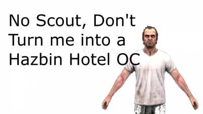 Scout turns Trevor into a Hazbin Hotel OC [Uncensored]