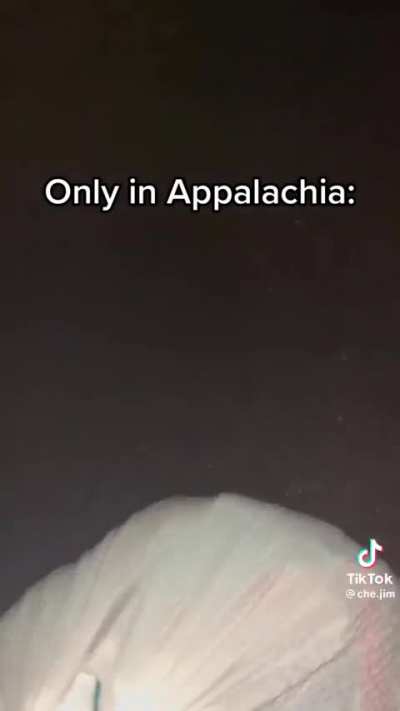 Main rule in Appalachia is 'No You Don't' You hear/see something, no you didn't. 