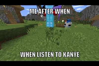 me when listen to kanye