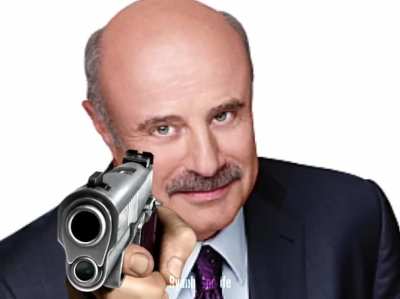 Dr. Phil has no chill...