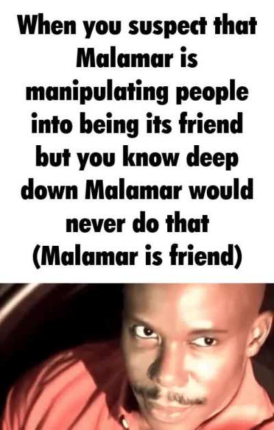 My Friend Malamar