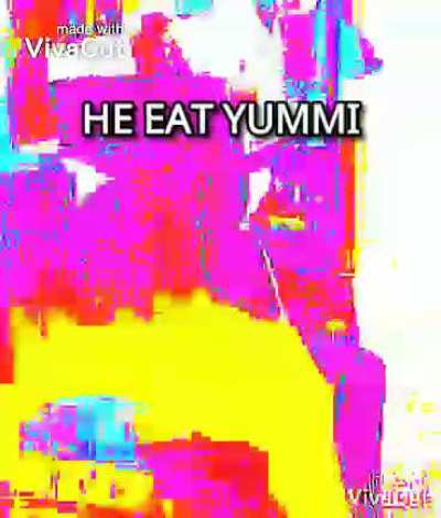 he eat yummi