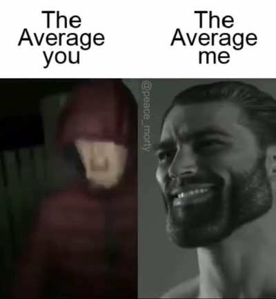 I guess I&rsquo;m just chad and you&rsquo;re cringe. 🥺