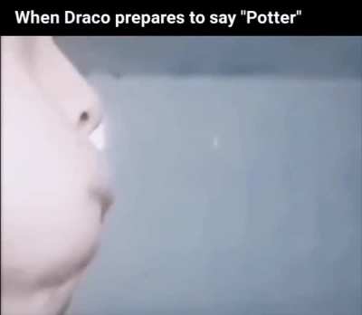 Thanks, I hate Draco saying Potter