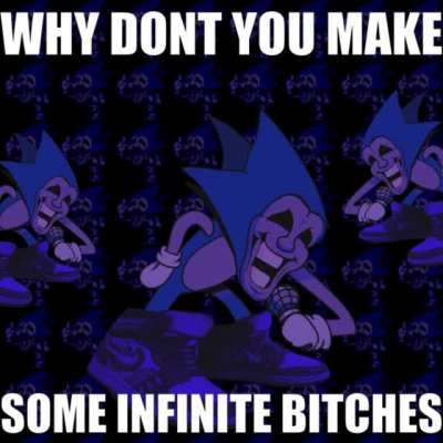 Let's make some Infinite Bitches! (Yes you can steal it and post it on discord)