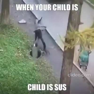 when your child is sus