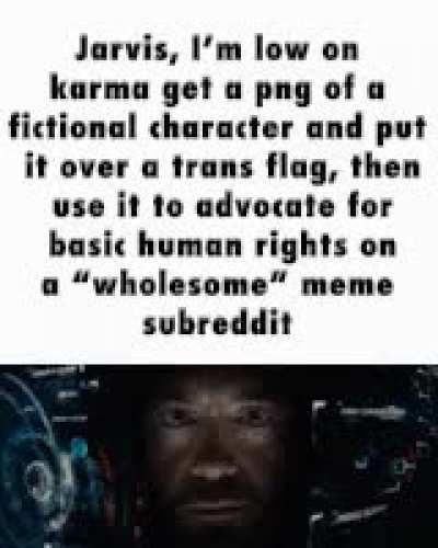 "Trans rights" -every fictional character ever, apparently
