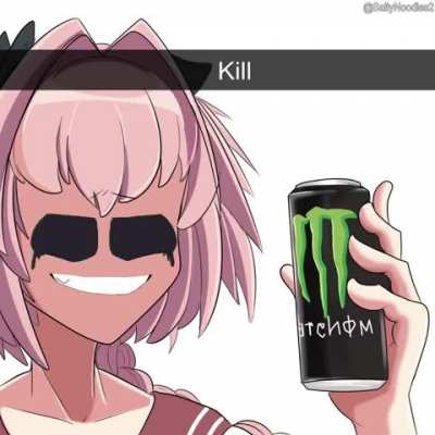 Astolfo "Monster [Energy] how should I feel?"