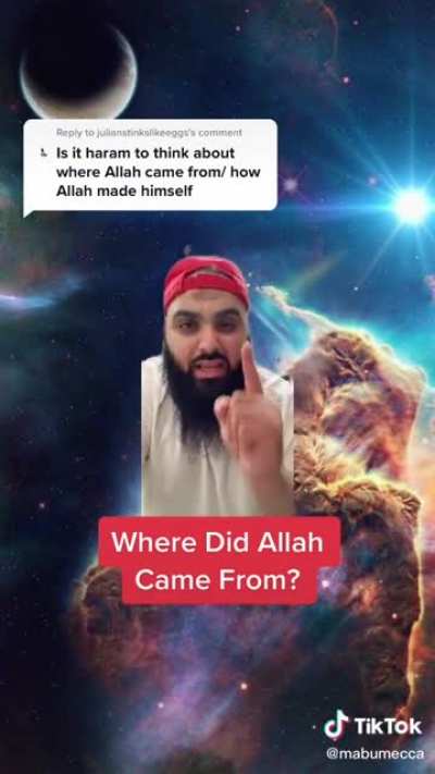 &ldquo;It&rsquo;s haram to question where Allah came from&rdquo; What 💀💀