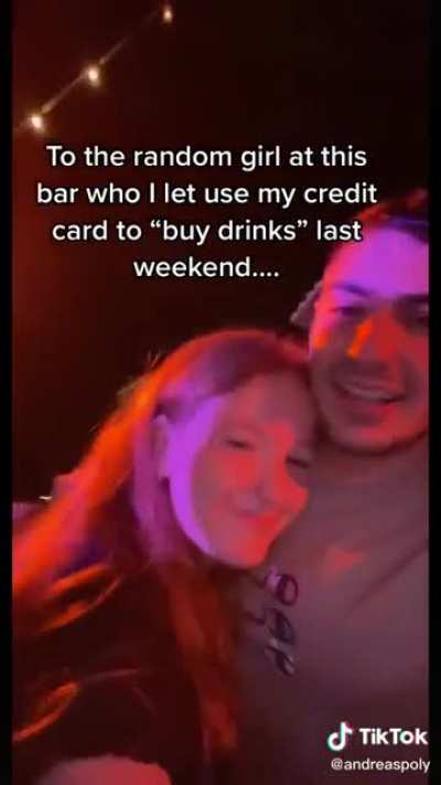 Handing a rando at the bar your credit card is cringe