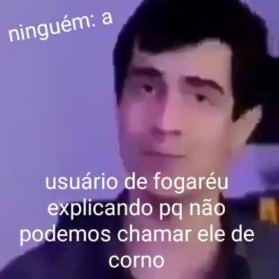 O foda &eacute; que as vezes ningu&eacute;m disse nada e do nada eles come&ccedil;am :v