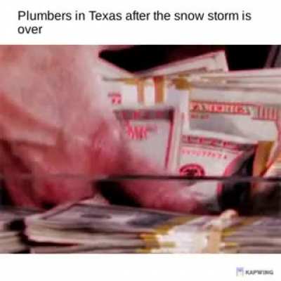 Looks like the entirety of Texas is going to need plumbers