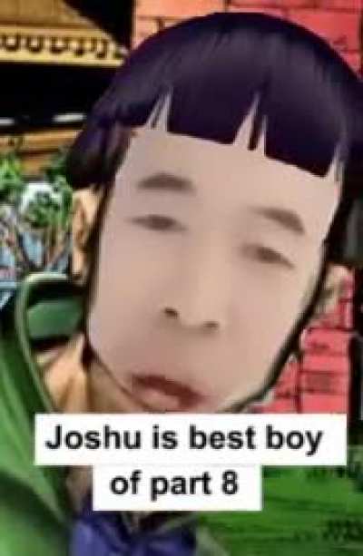 Don't be mean to my boy Joshu