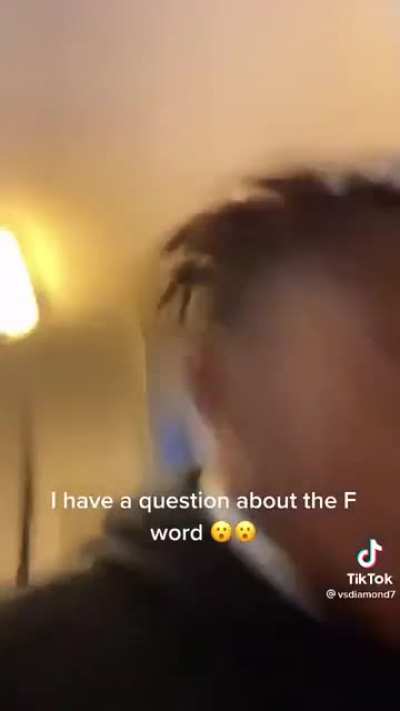 I have a question about the F word