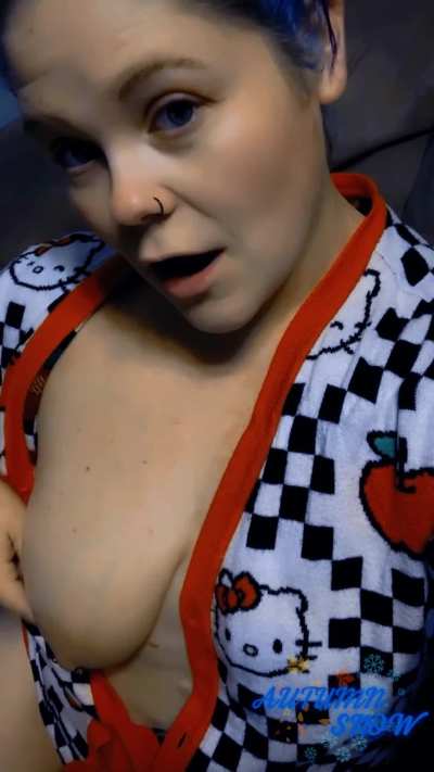 You can play with my boobs, i don't mind