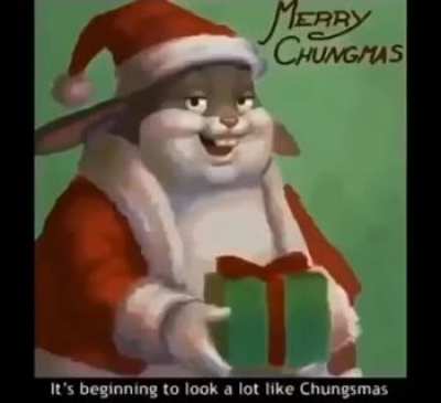 Merry Chungus to all!