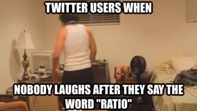 "guys I said ratio tho why is nobody laughing"
