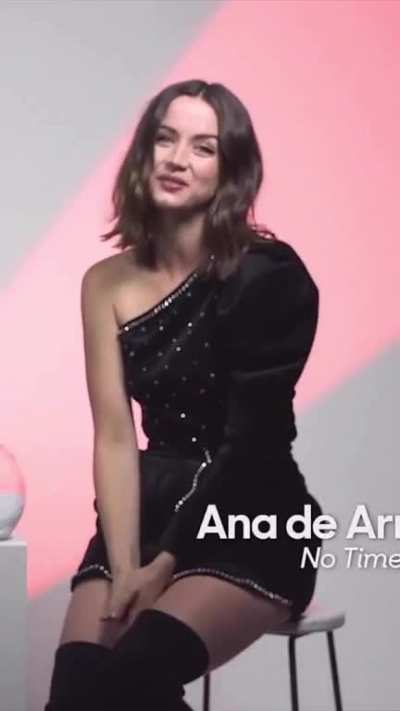 Ana de Armas  just saying her name . 