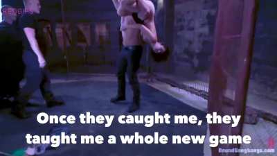Run away all you want, you'll end up being our cocks' toy, bitch
