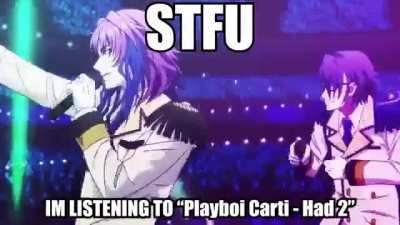 stfu i am listening to "playboi carti - had 2"