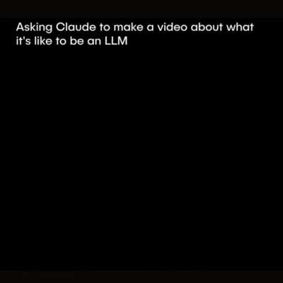 Asking Claude to make a video about what it's like to be an LLM