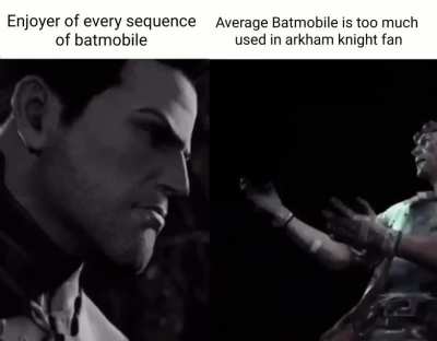 Real chads enjoy batmobile fights