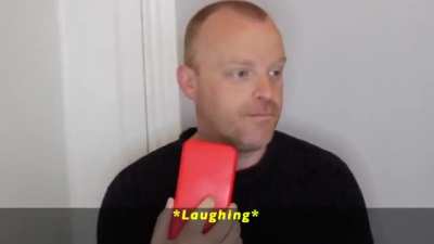 The laughs from this guy! (On the phone.)