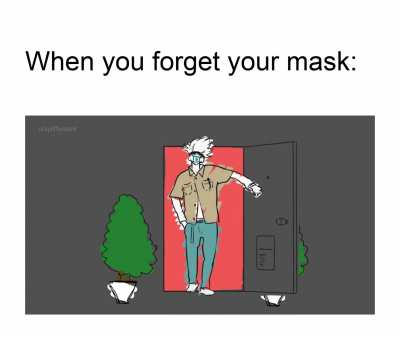 every time I leave the house