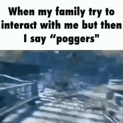 Poggers, mom!