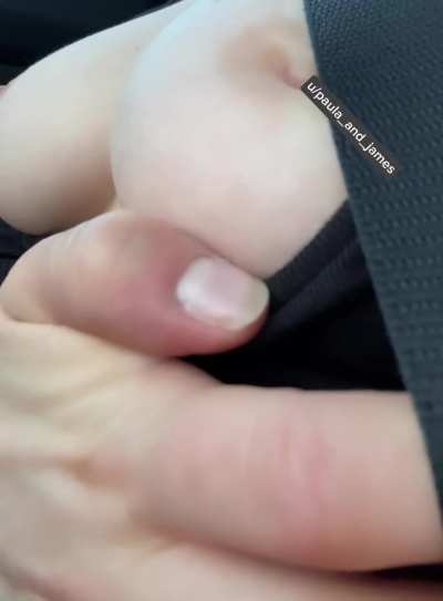 being on the passenger seat means I get to play with my tits as much as I want
