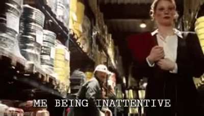 me being inattentive