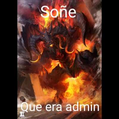So&ntilde;&eacute; que era admin...