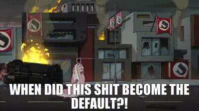 When did this shit become default? 