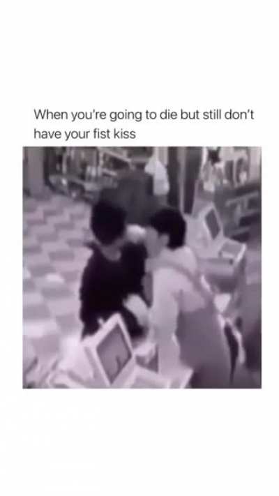 When you're going to die but still don't have your first kiss