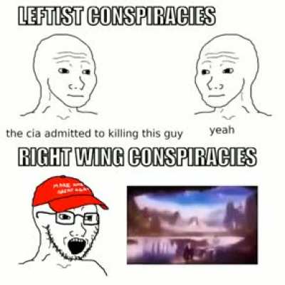 TBH the right has fun conspiracy theories