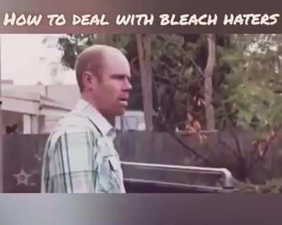 How to deal with Bleach haters😤