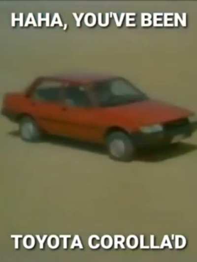 You&rsquo;ve been Toyota carolla&rsquo;d