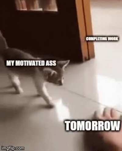 Surely tomorrow.......