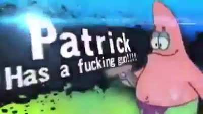 Patrick has a gun, what do you do