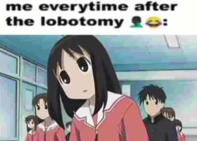 me everytime after the lobotomy 🤦🏿&zwj;♂️😂