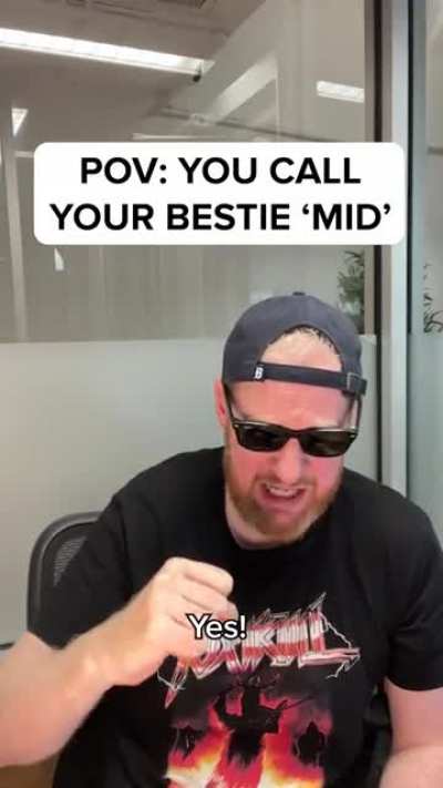 New Tick Tock Film: POV: YOU CALL YOUR BESTIE &ldquo;MID&rdquo;