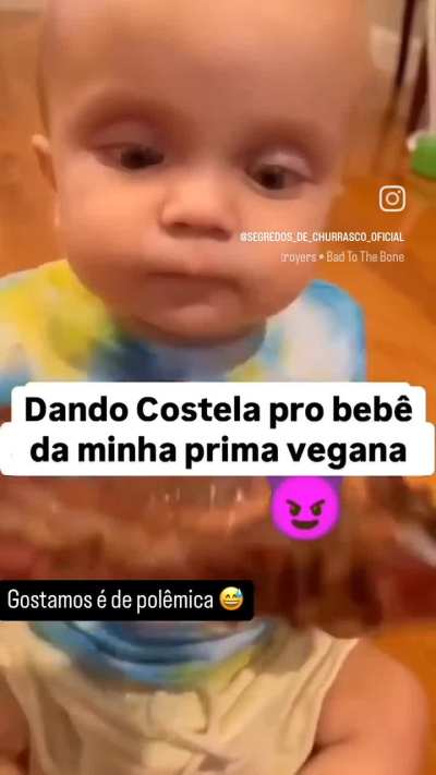 As vezes eu queria ter a vontade desse beb&ecirc;, para comer as costelas de boi no churrasco da v&oacute; 