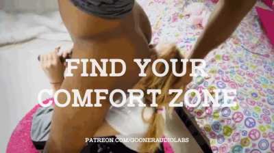 Find your comfort zone. (Imagefap: GoonerAudioLabs)