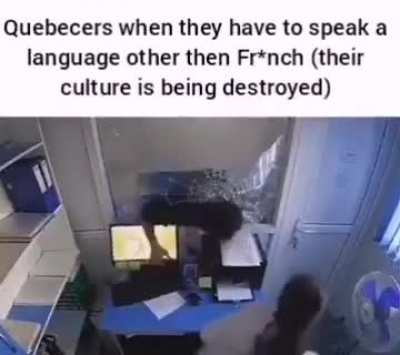 I find it kind of amusing that schools would try to get us to learn Fr*nch because people in Quebec would "refuse to speak to you"