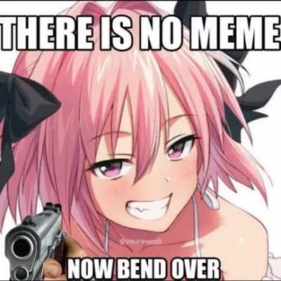 Bend over NOW