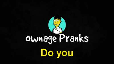 Ownage Pranks Deleted Video Archive