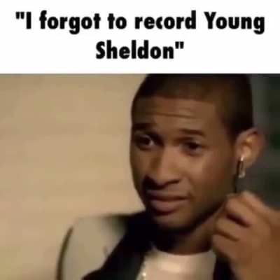 fuckkkk dude i&rsquo;m gonna miss this weeks episode of young sheldon wtfffff bro